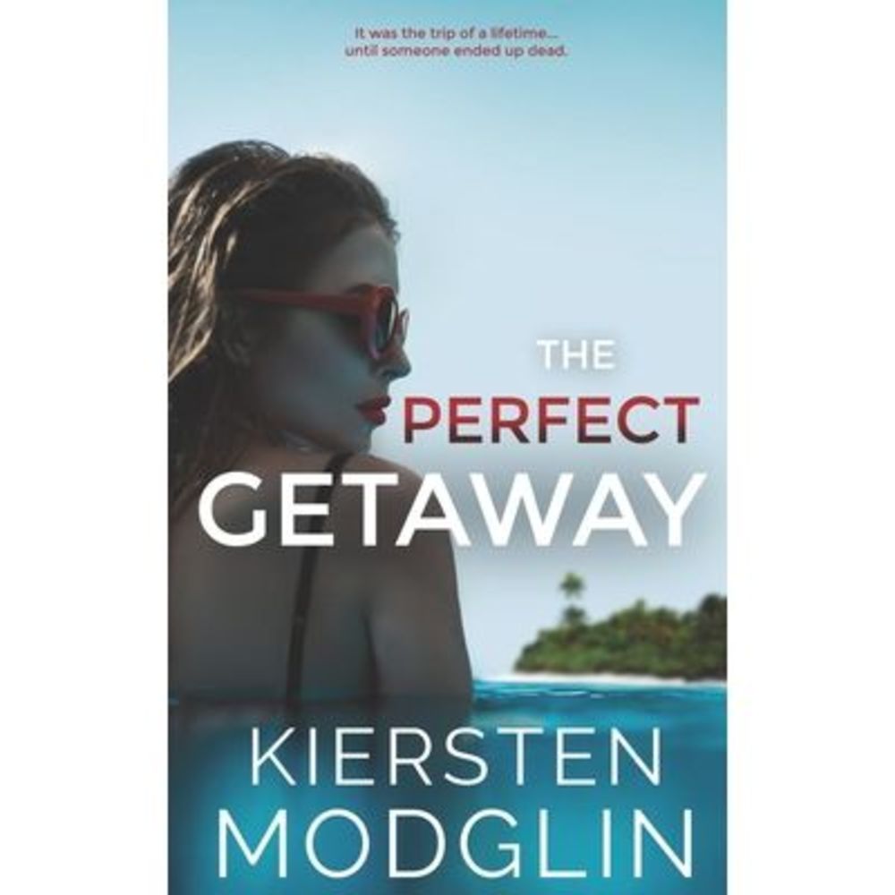 The Perfect Getaway -- Kiersten Modglin